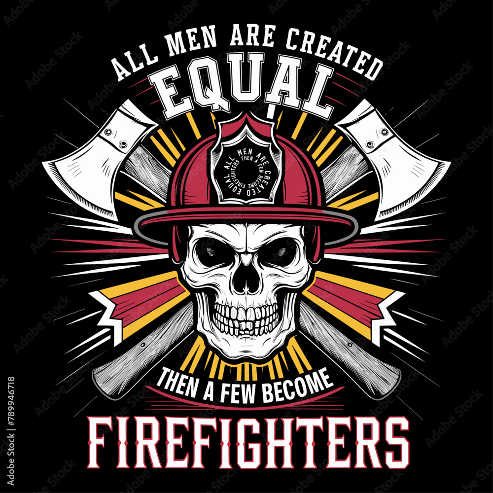 2024 firefighter vector typography illustration, All men are created equal then a few become firefighters 2024 firefighter vector typography illustration, All men are created equal then a few become firefighters