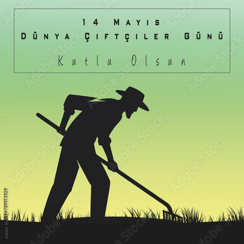 14 Mayis Dunya Ciftciler Gunu or World Farmers Day, showing a farmer working the field, symbolizing the hard work and dedication of the agricultural community