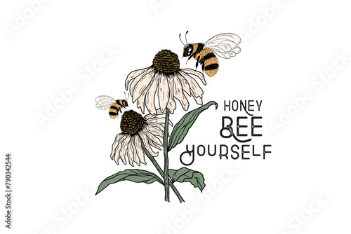 Honey bee yourself, Bee quote with flower Sublimation T shirt Design 