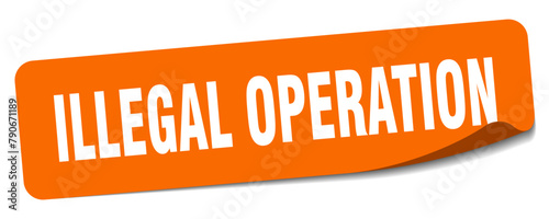 illegal operation sticker. illegal operation label