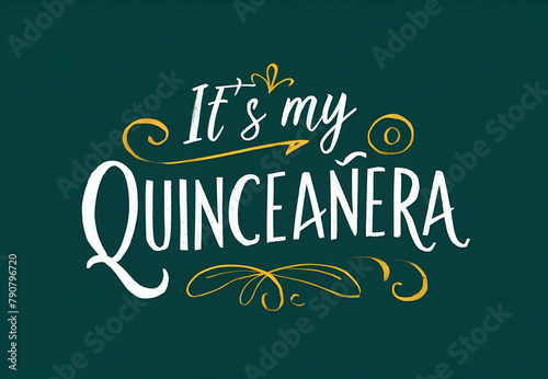 it's my quinceañera