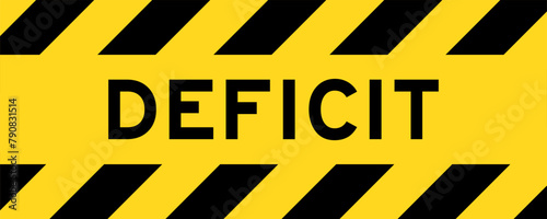 Yellow and black color with line striped label banner with word deficit