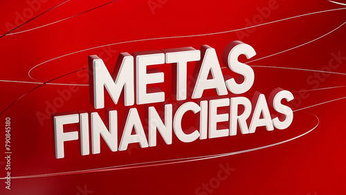 Sobre un fondo rojo, las palabras "Metas financieras" estan escritas.