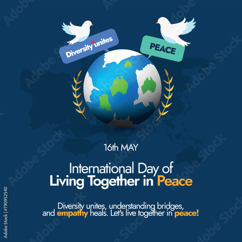 International Day of Living Together in Peace. 16th May international day of living together in peace with earth globe, silhouette world map and pigeons. Respect, appreciate others and live in unity.