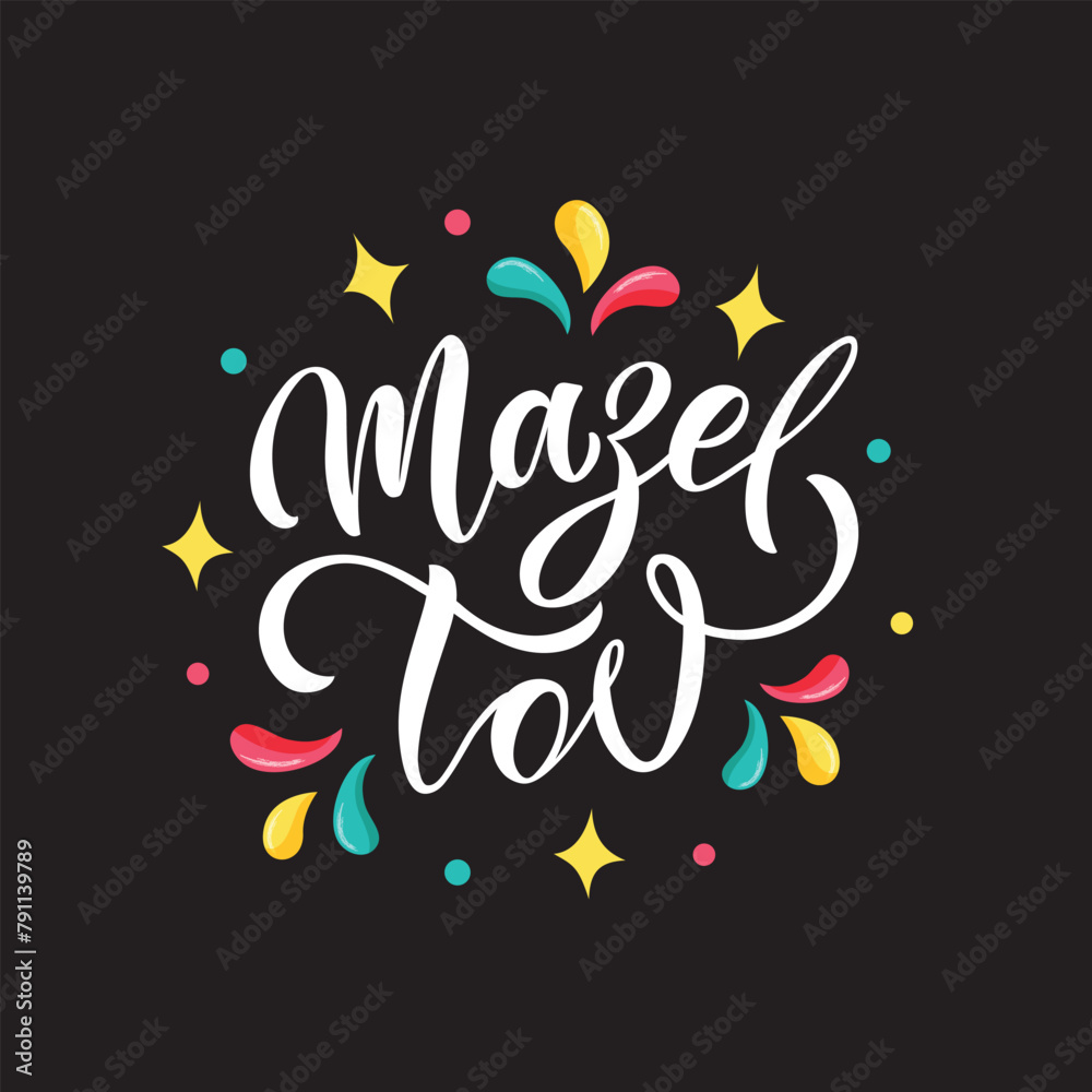 Fototapeta premium Mazel tov, Mazal tov - congratulations in Hebrew. Handwritten text, typography lettering for invitation and greeting cards. Modern brush calligraphy. Vector colorful illustration