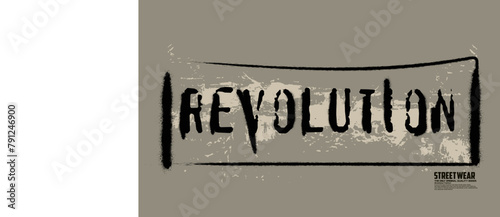 revolution motivational slogan, graffiti slogan print with neon spray, t shirt graphics print vector illustration design, Urban typography hipster street art for graphic t- shirt,