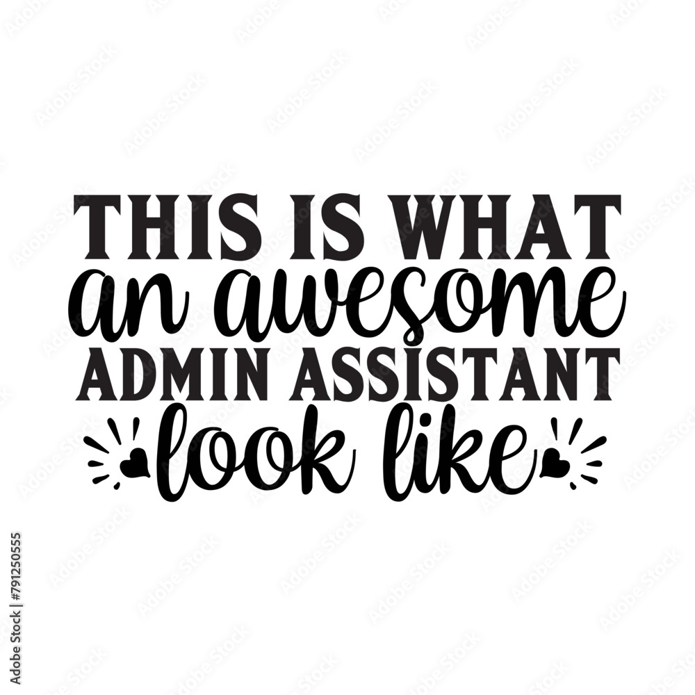 This Is What An Awesome Admin Assistant Look Like SVG Cut File