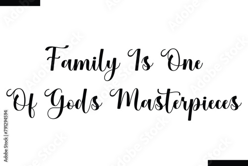 Family is one of Gods masterpieces calligraphy text food saying