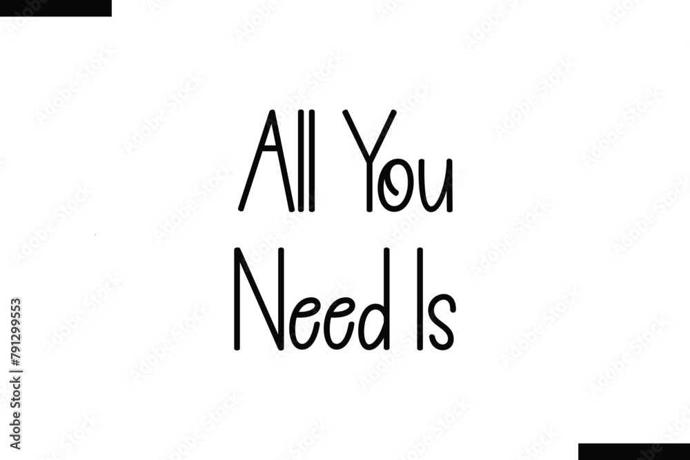 All you need is food sayings typographic text All you need is food sayings typographic text