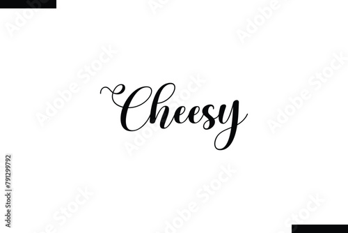 Cheesy food sayings typographic text