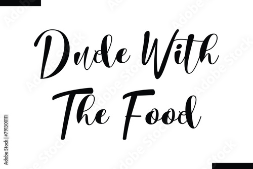 dude with the food food sayings typographic text