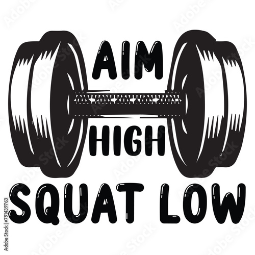 aim high squat low