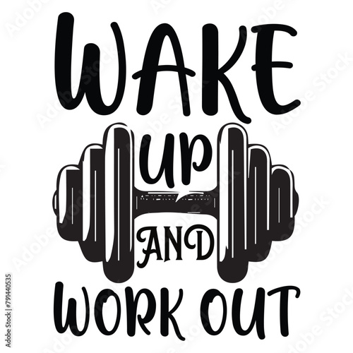 wake up and work out
