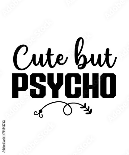 Cute but Psycho svg design