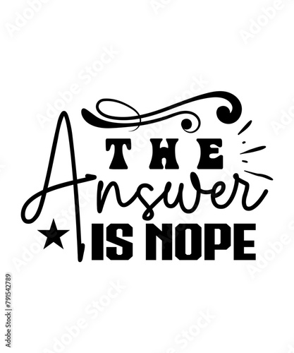 The Answer is Nope svg design © binadesignshop