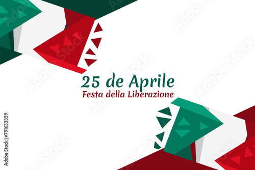 Translation: April 25, Liberation Day. National Day of Italy Vector Illustration. Suitable for greeting card, poster and banner.