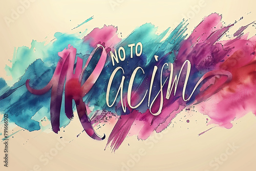 A sign to say no to racism A multiracial group. Equality between all humans