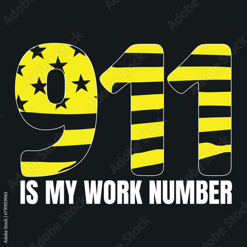 911 Is My Work Number T-Shirt Funny Dispatcher Gift