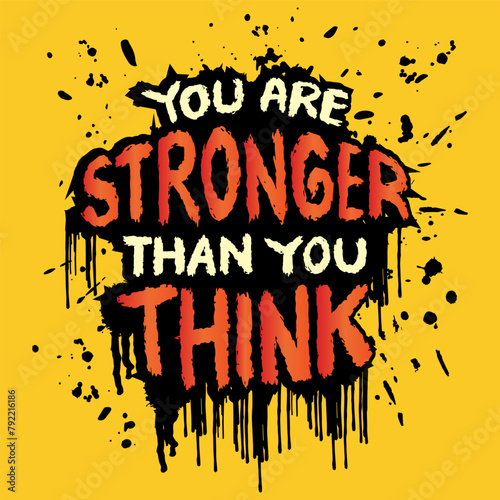 You are stronger than you think. Inspiring motivation quote. Vector typography poster design.