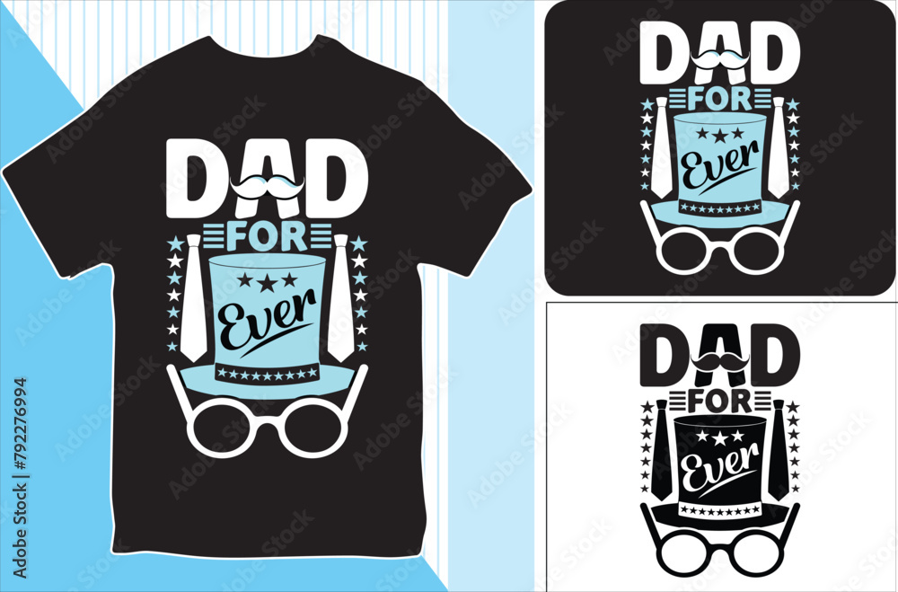 Dad for Ever . T-shirt design. Vector Illustration. Dad for Ever . T-shirt design. Vector Illustration.