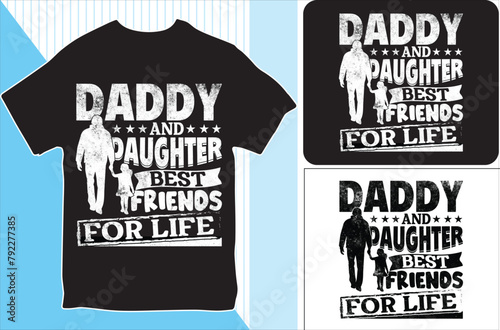 Daddy and Daughter vest Friend For life. T-shirt design. Vector Illustration.