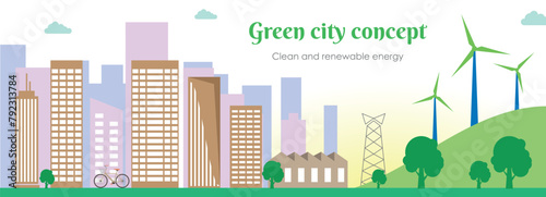 Green city concept, clean and renewable power source, sustainable energy, eco friendly, save nature, reduce global warming and environment pollution, horizontal banner