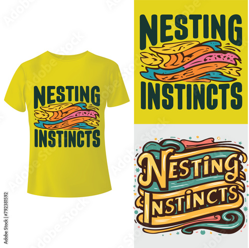 Nesting instincts tees T-shirt