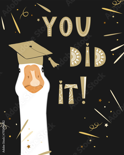 Cute graduate goose character and You Did It lettering in Scandinavian lettering. Geese wearing in graduation hat. Vector isolated illustration.