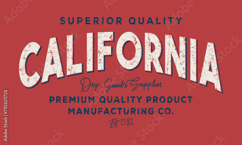 Superior Quality California premium product college slogan tee typography print design. Vector t-shirt graphic or other uses.	 photo