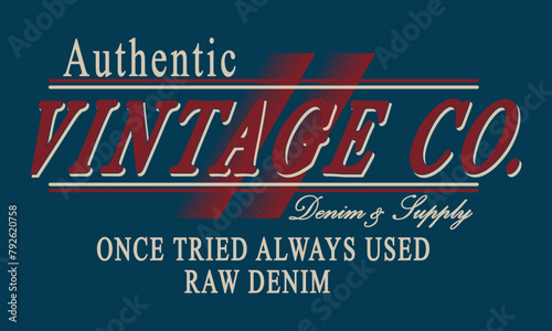 Authentic Vintage Denim Supply slogan tee typography print design. Vector t-shirt graphic or other uses. 