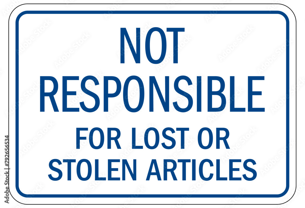 Not responsible sign not responsible for lost or stolen articles