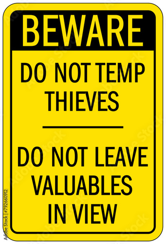 Not responsible sign do not temp thieves. Do not leave valuables in view