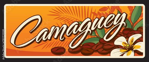 Camaguey Cuban region plate, vintage travel plaque and sticker with coffee beans, flower and plants, mariposa sign. Santa Maria del Puerto del Principe vintage destination at Cuba