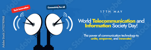 17th May World Telecommunication and information society day cover banner with satellite antennas. This day raise global awareness of social changes brought about by the Internet and new technologies.