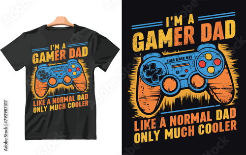 I'm a gamer dad like a normal dad only much cooler t shirt design. Father's day t shirt design vector.
