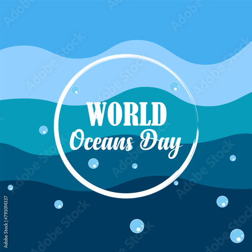 world oceans day vector illustration. it is suitable for card, banner, or poster