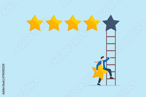 Businessman holding fifth star climbs up ladder to put on highest rating, illustrating excellent business reputation. Concept of positive customer feedback, high quality evaluation, top credit score