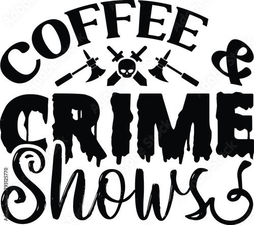 Coffee and crime shows
