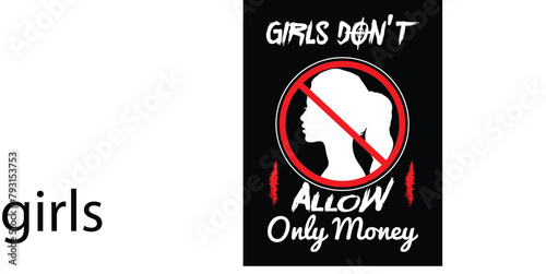 Girls Don't Allow Only Money T-Shirt Design Vector FIll