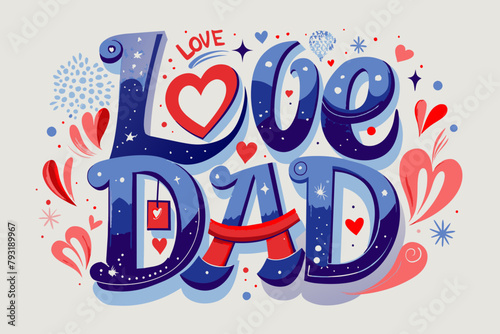 Artistic Love Dad Typography with Hearts and Decorative Elements, Father's day