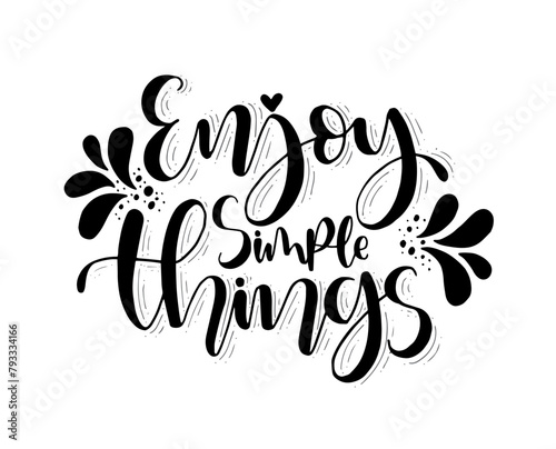 Enjoy simple things, hand lettering, motivational quotes