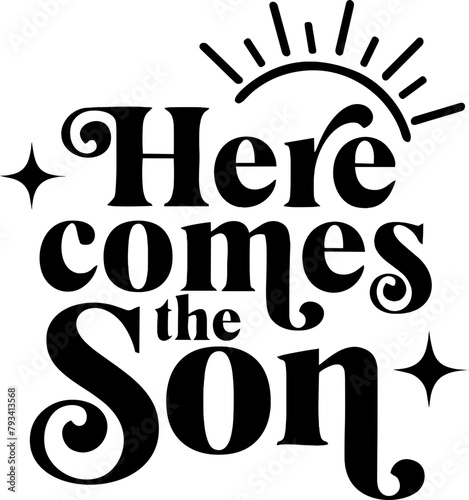 Here comes the son SVG, baby shower svg, baby reveal svg, boy mom svg, Here comes the son png