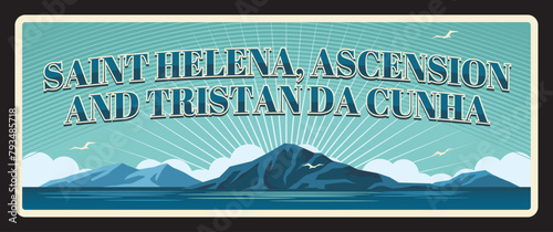 Saint Helena, Ascension and Tristan da Cunha British overseas territory in South Atlantic. Vector travel plate, vintage tin sign, retro postcard design. Souvenir plaque with mountains