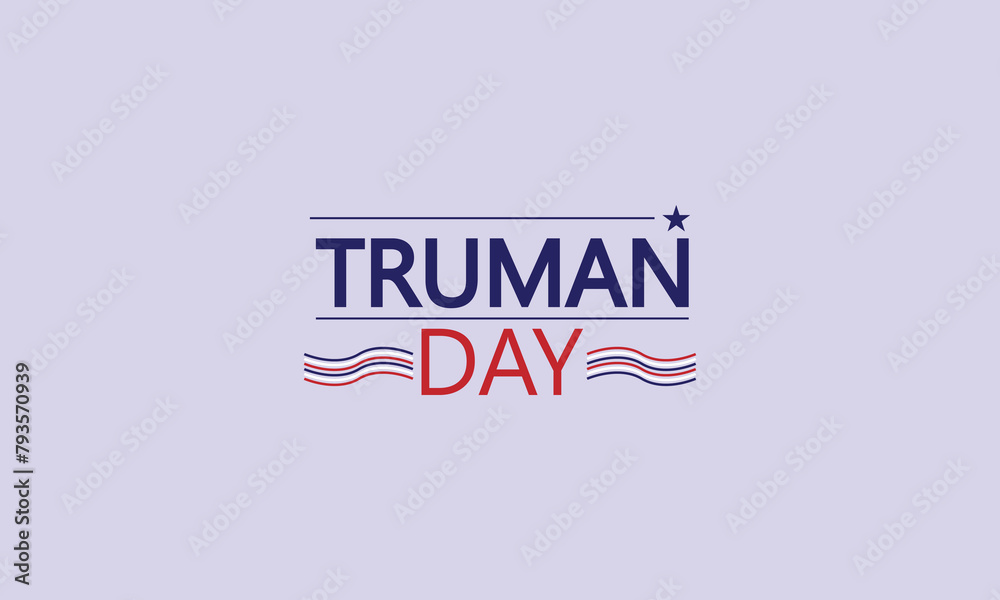 Celebrating Truman Day A Text Illustration Design Celebrating Truman Day A Text Illustration Design