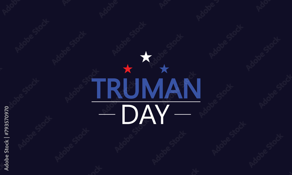 Celebrating Truman Day A Text Illustration Design Celebrating Truman Day A Text Illustration Design
