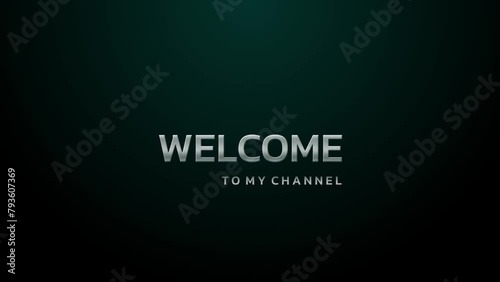 WELCOME TO MY CHANNEL glowing light wipes the effect on text. and Smooth animated typography appeared in slow motion with a black background and YouTube end video animation.  photo