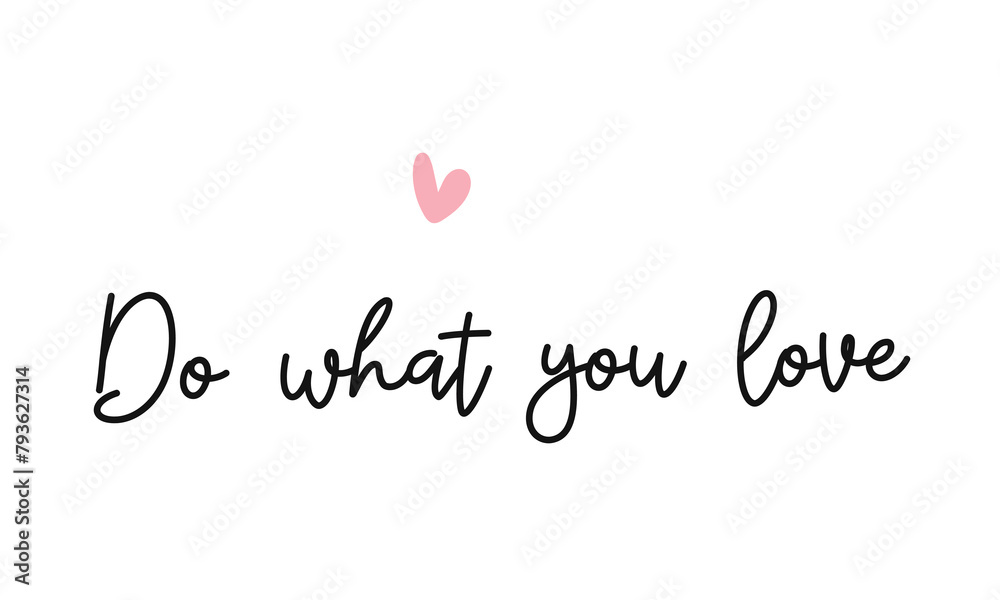 Do what you love Photography Overlay Quote Lettering minimal typographic pink heart art on white background
