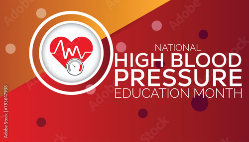 national high blood pressure education month observed every year in May. Template for background, banner, card, poster with text inscription.