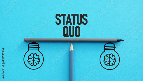 Bild auf Leinwand Status Quo is shown using the text