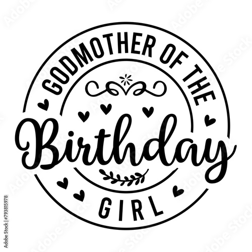 Godmother Of The Birthday Girl SVG